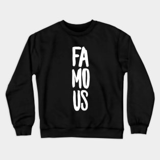 I'm just famous part 1 #eclecticart Crewneck Sweatshirt